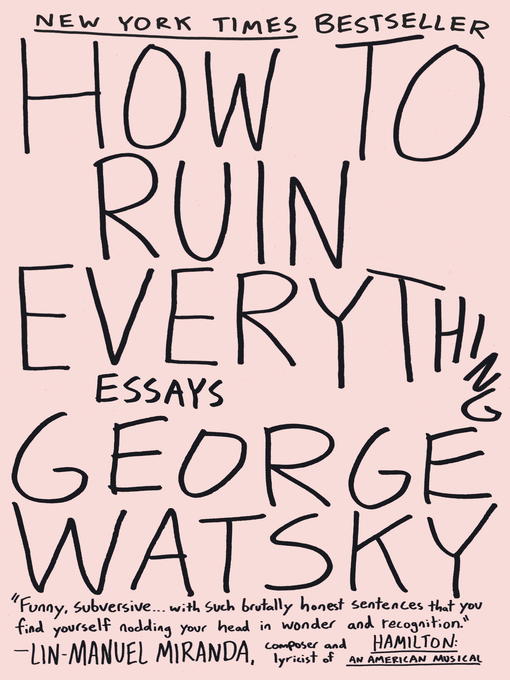 Title details for How to Ruin Everything by George Watsky - Available